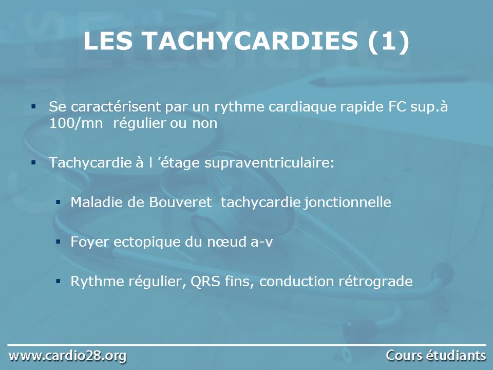 LES TACHYCARDIES (1) Se caractérisent par un rythme cardiaque rapide FC sup.à 100/mn régulier ou non.