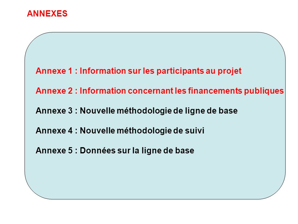 ANNEXES Annexe 1 : Information sur les participants au projet. Annexe 2 : Information concernant les financements publiques.
