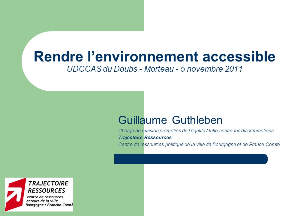 Rendre l’environnement accessible UDCCAS du Doubs - Morteau - 5 novembre 2011