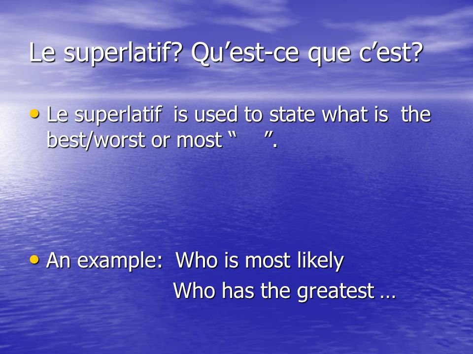 Le superlatif Qu’est-ce que c’est