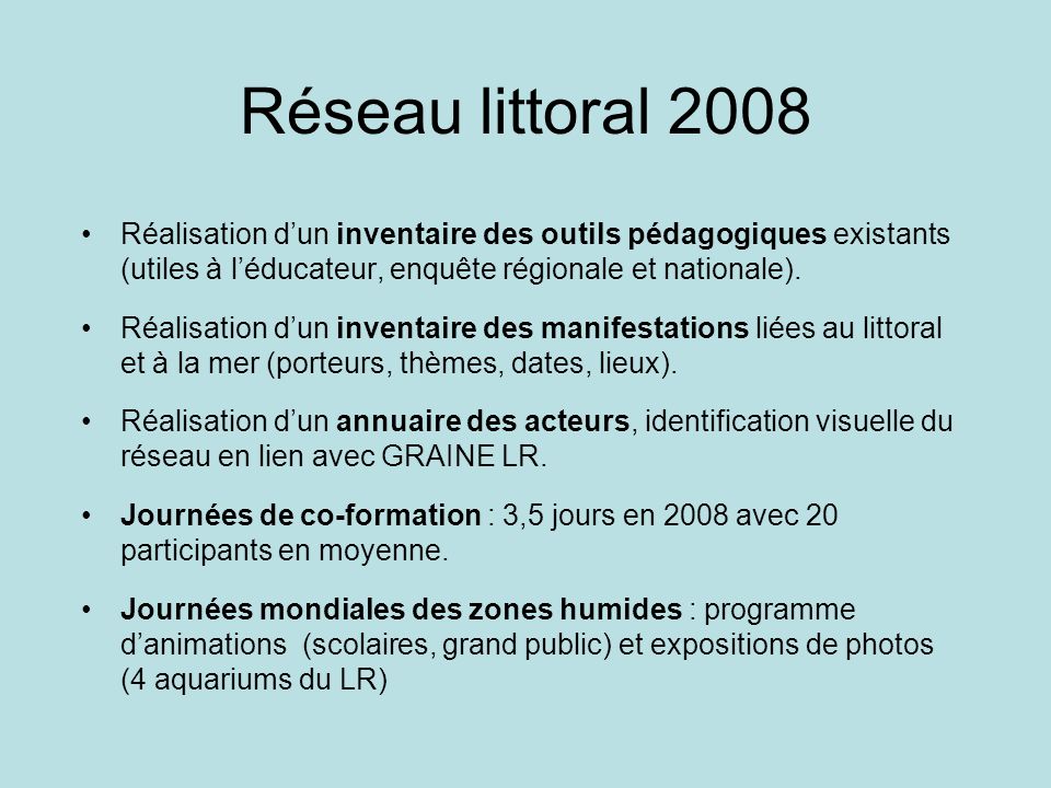 Réseau littoral 2008 Réalisation d’un inventaire des outils pédagogiques existants (utiles à l’éducateur, enquête régionale et nationale).