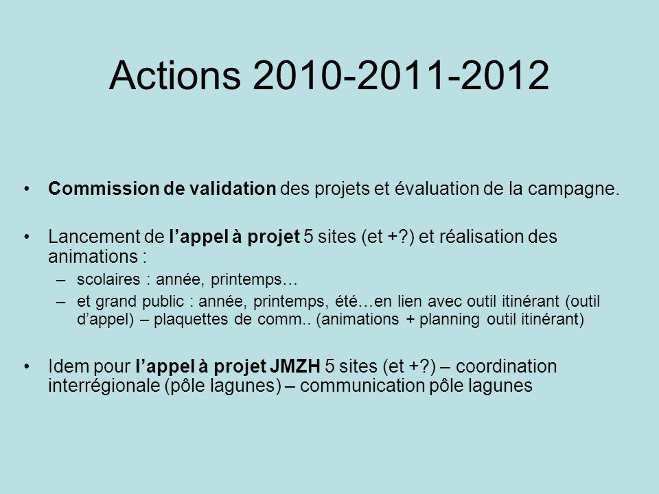 Actions Commission de validation des projets et évaluation de la campagne.