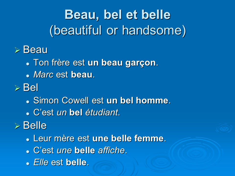 Beau, bel et belle (beautiful or handsome)