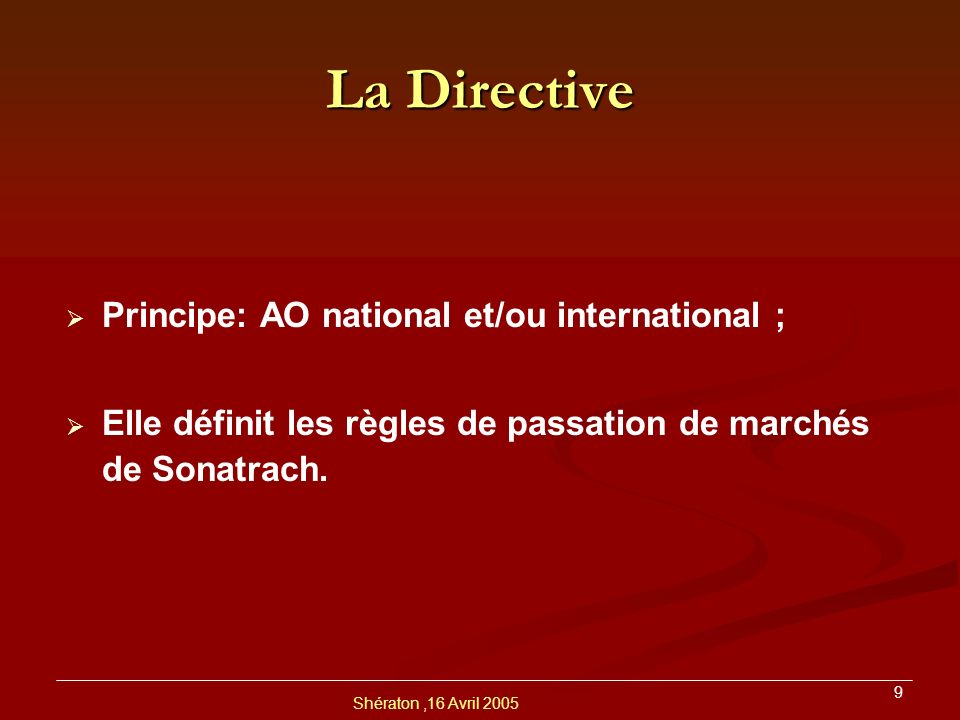 La Directive Principe: AO national et/ou international ;