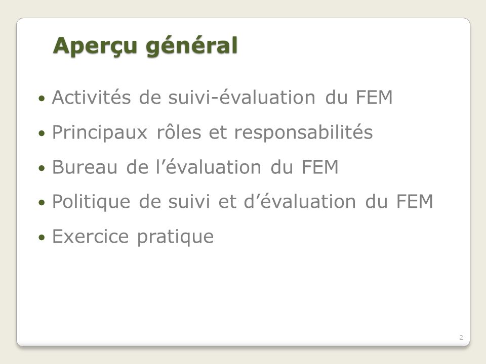 Aperçu général Activités de suivi-évaluation du FEM