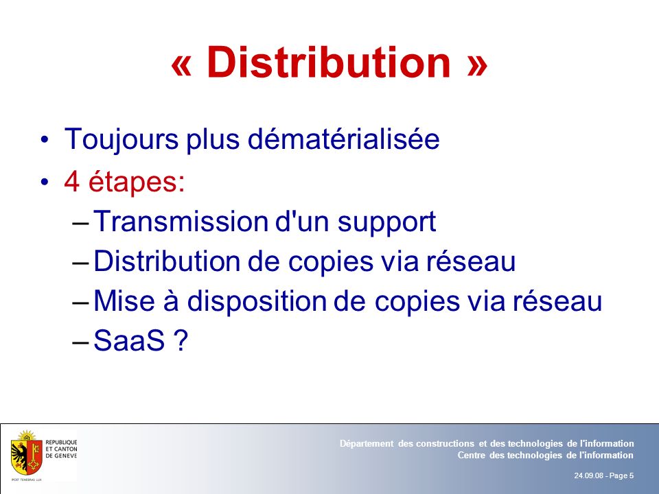 « Distribution » Toujours plus dématérialisée 4 étapes: