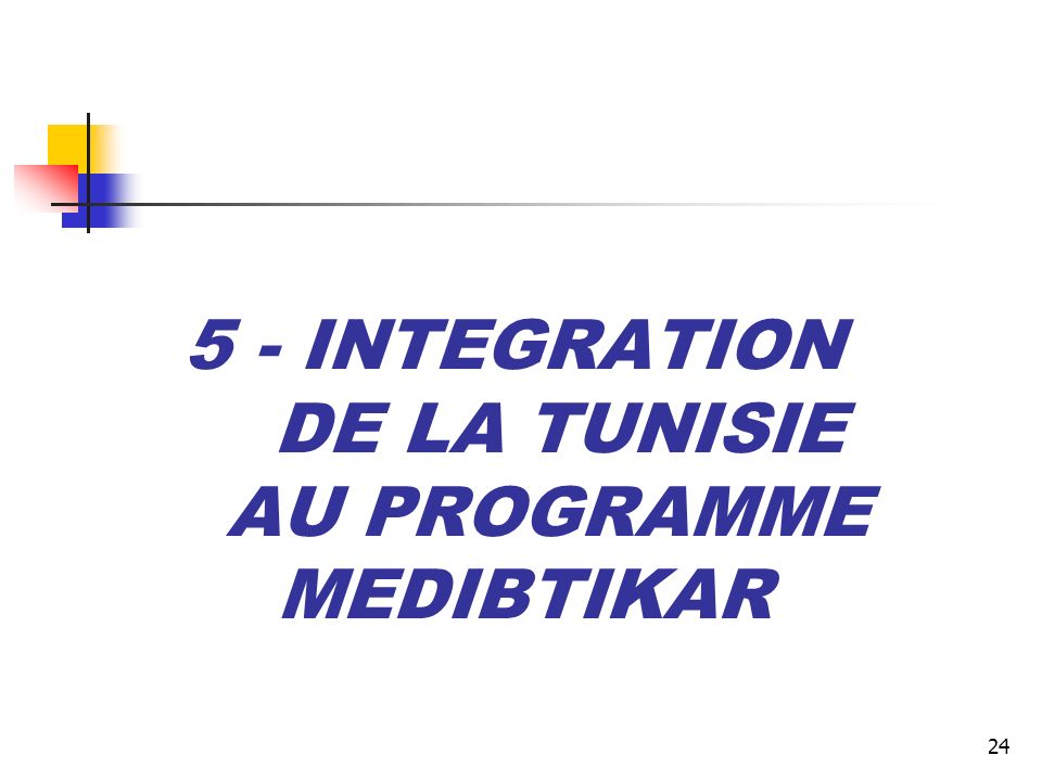 5 - INTEGRATION DE LA TUNISIE AU PROGRAMME MEDIBTIKAR