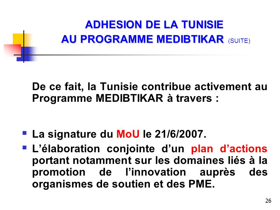 ADHESION DE LA TUNISIE AU PROGRAMME MEDIBTIKAR (SUITE)