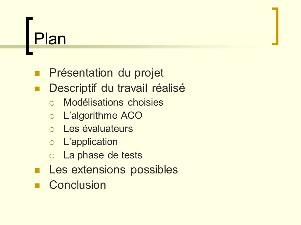 Plan Présentation du projet Descriptif du travail réalisé