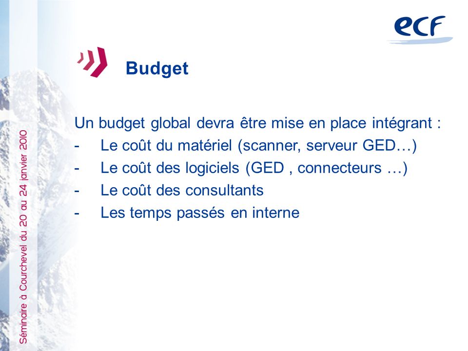 Budget Un budget global devra être mise en place intégrant :