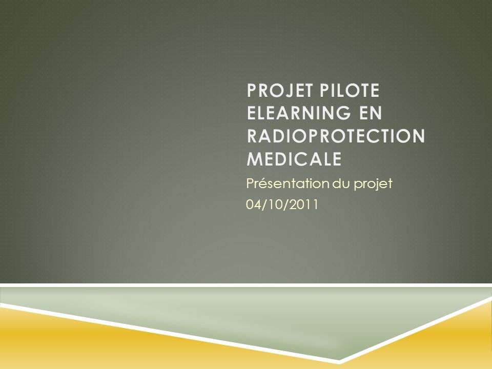 PROJET PILOTE ELEARNING EN RADIOPROTECTION MEDICALE
