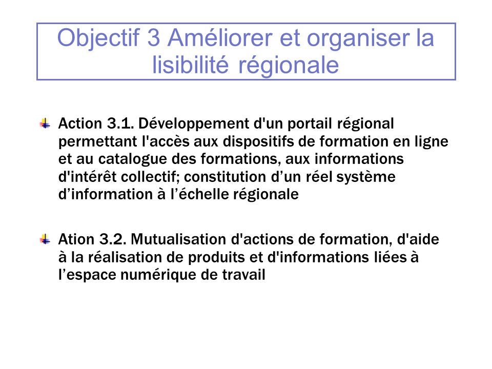 Objectif 3 Améliorer et organiser la lisibilité régionale