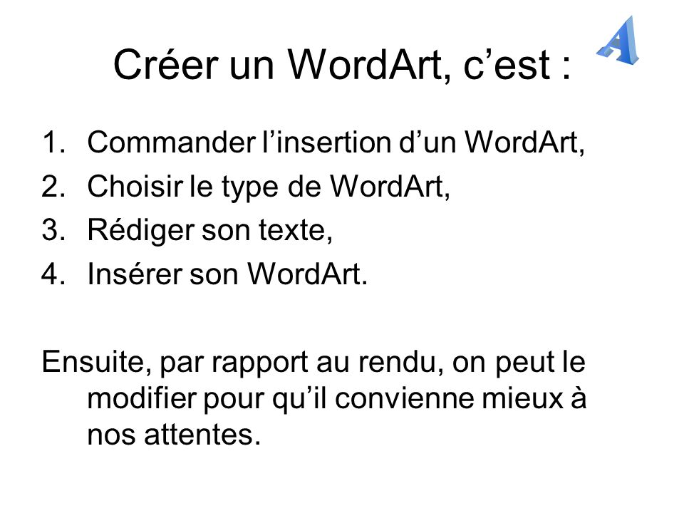 Créer un WordArt, c’est :