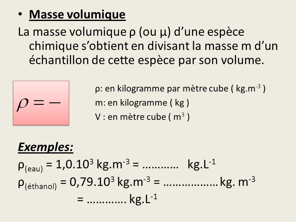 ρ(eau) = 1,0.103 kg.m-3 = ………… kg.L-1