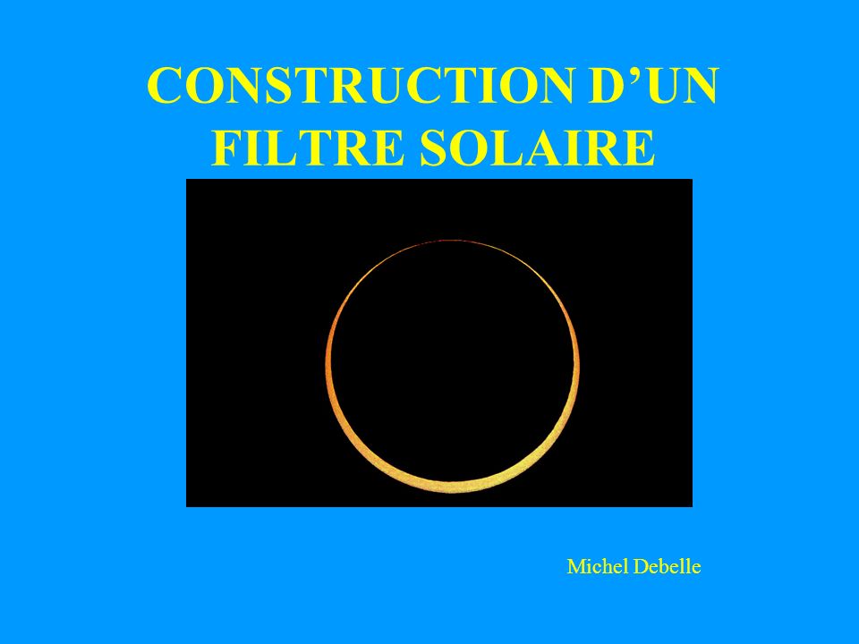 CONSTRUCTION D’UN FILTRE SOLAIRE