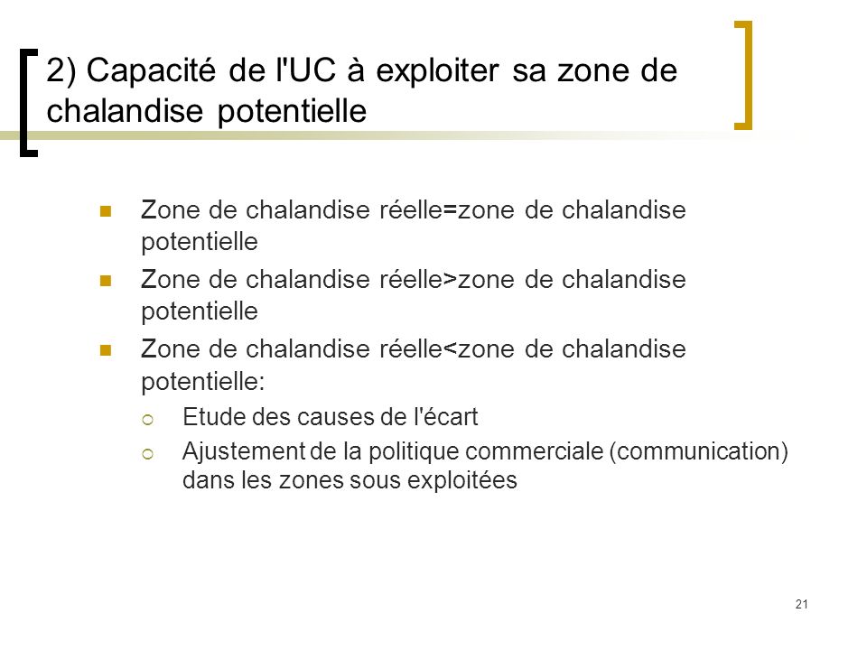 2) Capacité de l UC à exploiter sa zone de chalandise potentielle