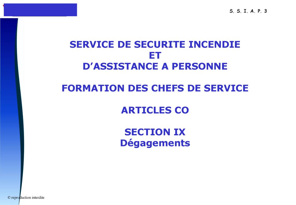 SERVICE DE SECURITE INCENDIE ET D’ASSISTANCE A PERSONNE FORMATION DES CHEFS DE SERVICE ARTICLES CO SECTION IX Dégagements