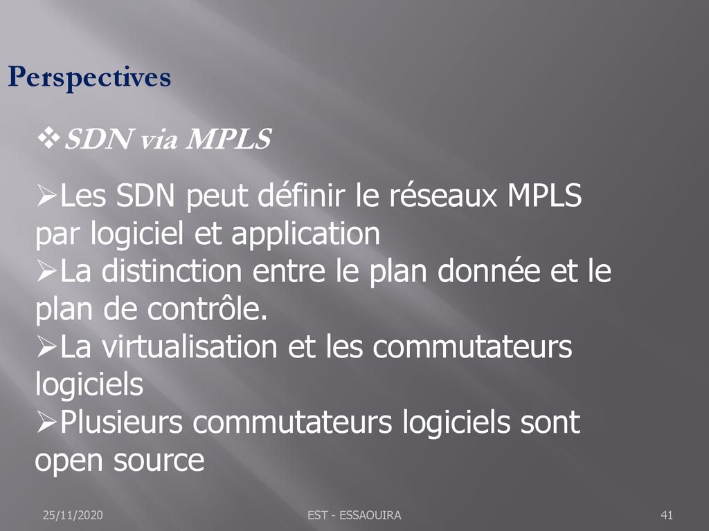 Les SDN peut définir le réseaux MPLS par logiciel et application
