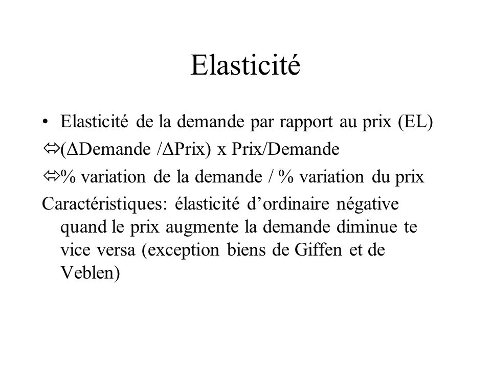 Elasticité Elasticité de la demande par rapport au prix (EL)