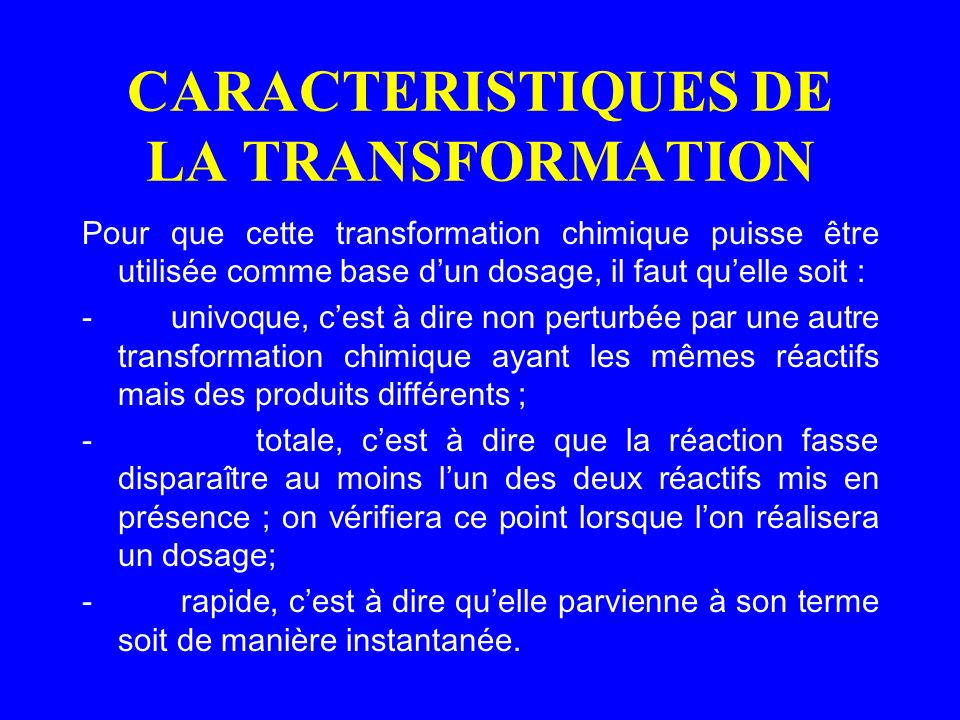 CARACTERISTIQUES DE LA TRANSFORMATION