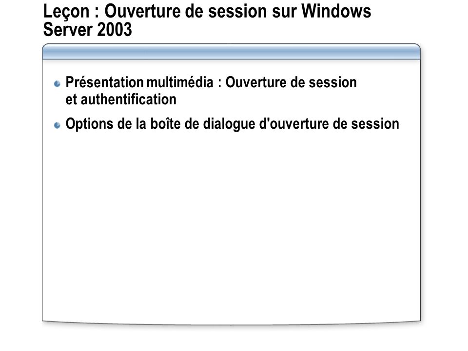 Leçon : Ouverture de session sur Windows Server 2003