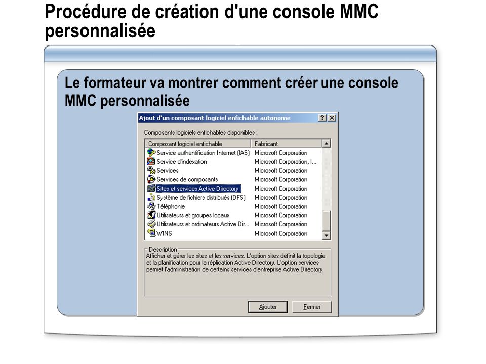 Procédure de création d une console MMC personnalisée