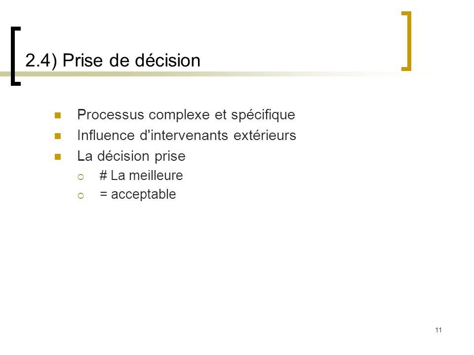 2.4) Prise de décision Processus complexe et spécifique
