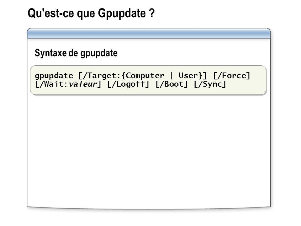Qu est-ce que Gpupdate Syntaxe de gpupdate