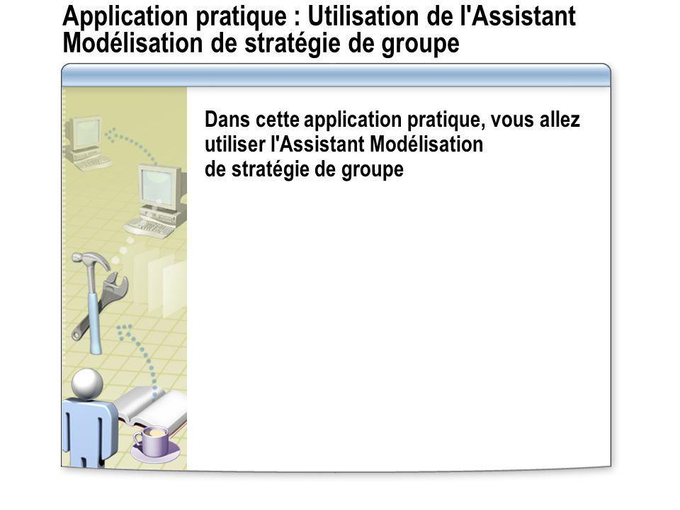 Application pratique : Utilisation de l Assistant Modélisation de stratégie de groupe