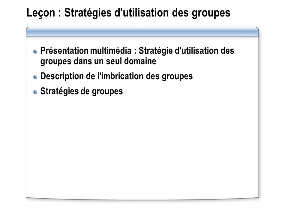 Leçon : Stratégies d utilisation des groupes