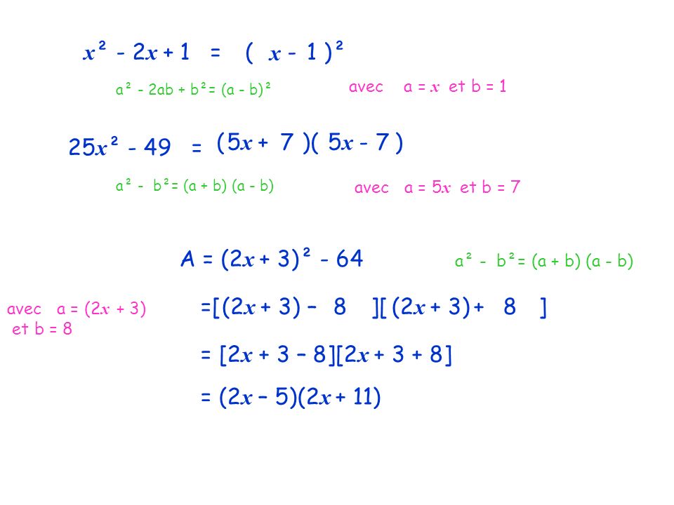 x² - 2x + 1 = (2x - 3 )² x 1 ( + )( - ) 5x 7 5x 7 25x² - 49 =