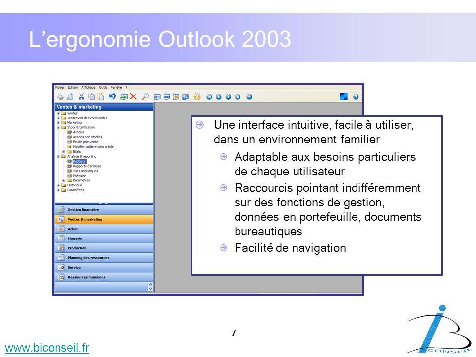 L’ergonomie Outlook 2003 Une interface intuitive, facile à utiliser, dans un environnement familier.