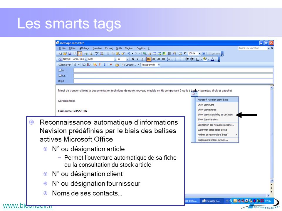 Les smarts tags Reconnaissance automatique d’informations Navision prédéfinies par le biais des balises actives Microsoft Office.