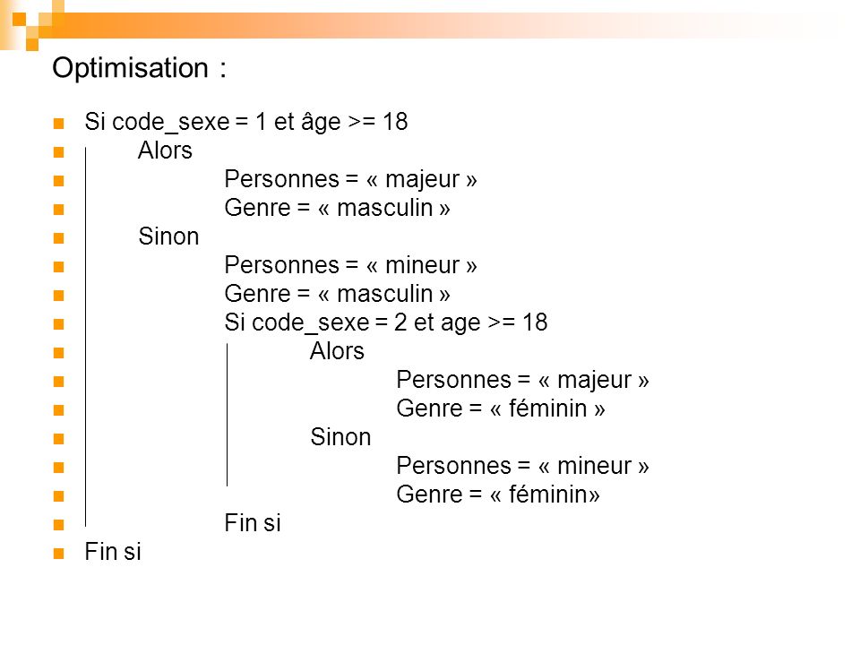 Optimisation : Si code_sexe = 1 et âge >= 18 Alors