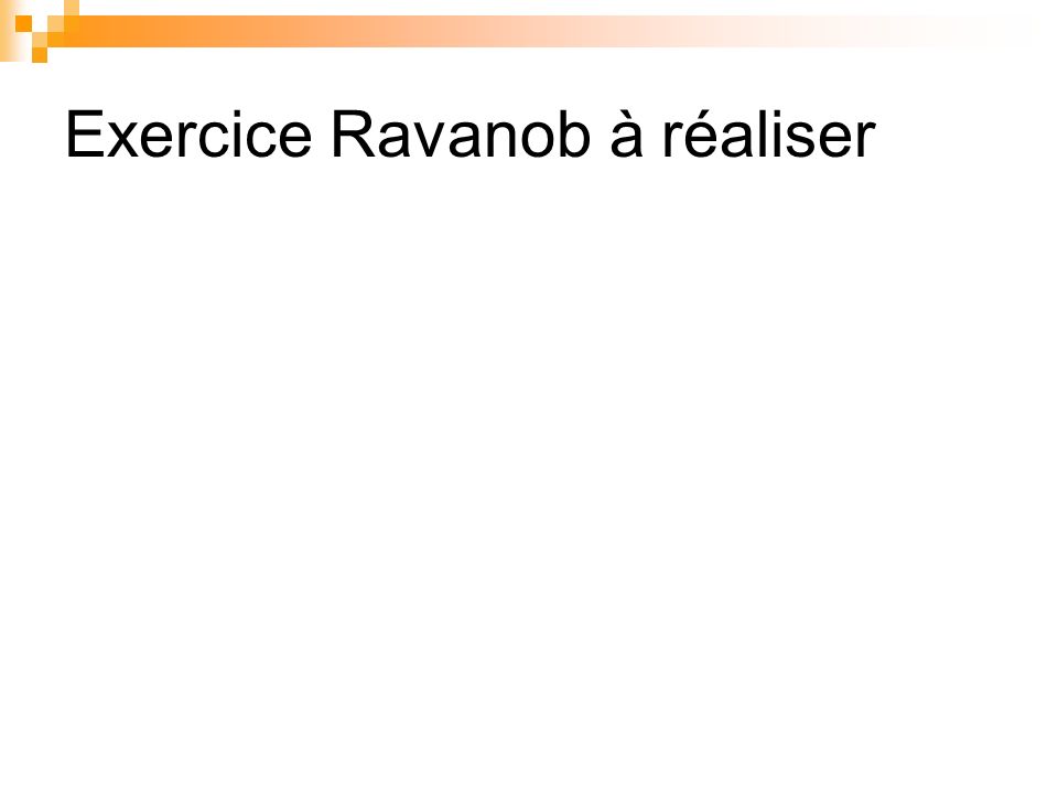 Exercice Ravanob à réaliser