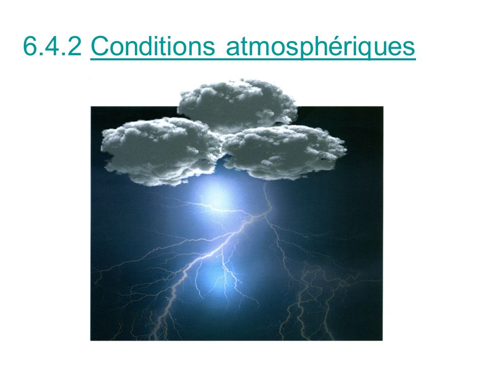 6.4.2 Conditions atmosphériques