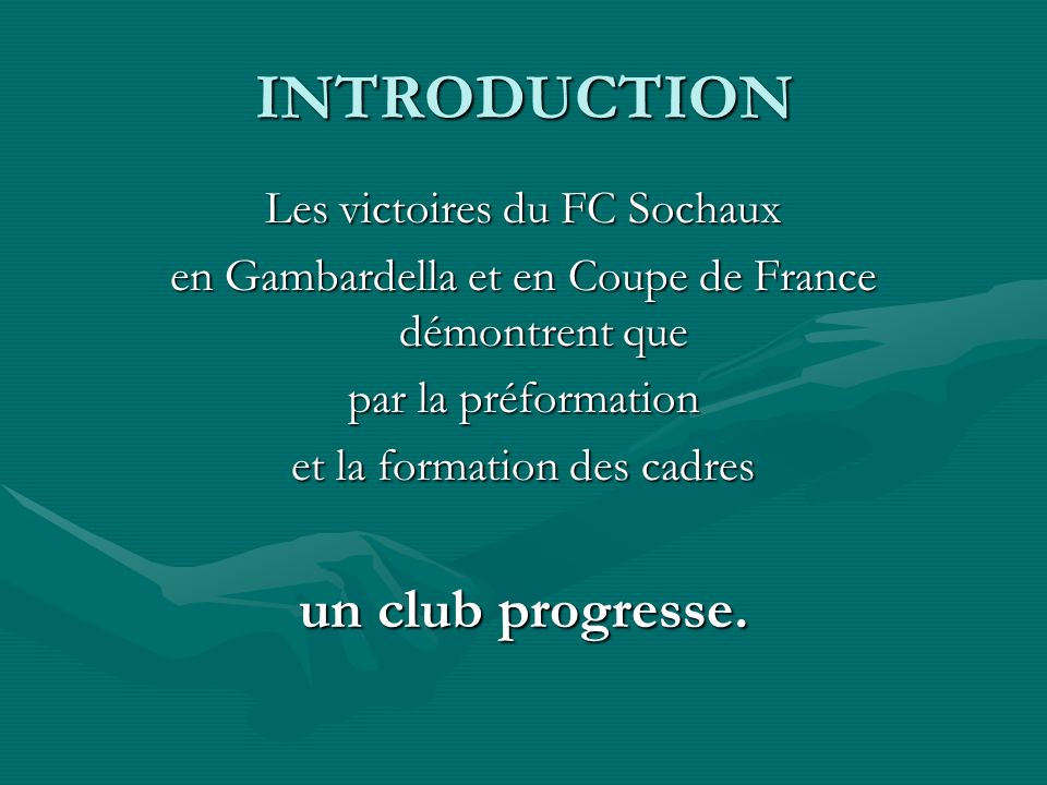 INTRODUCTION un club progresse. Les victoires du FC Sochaux