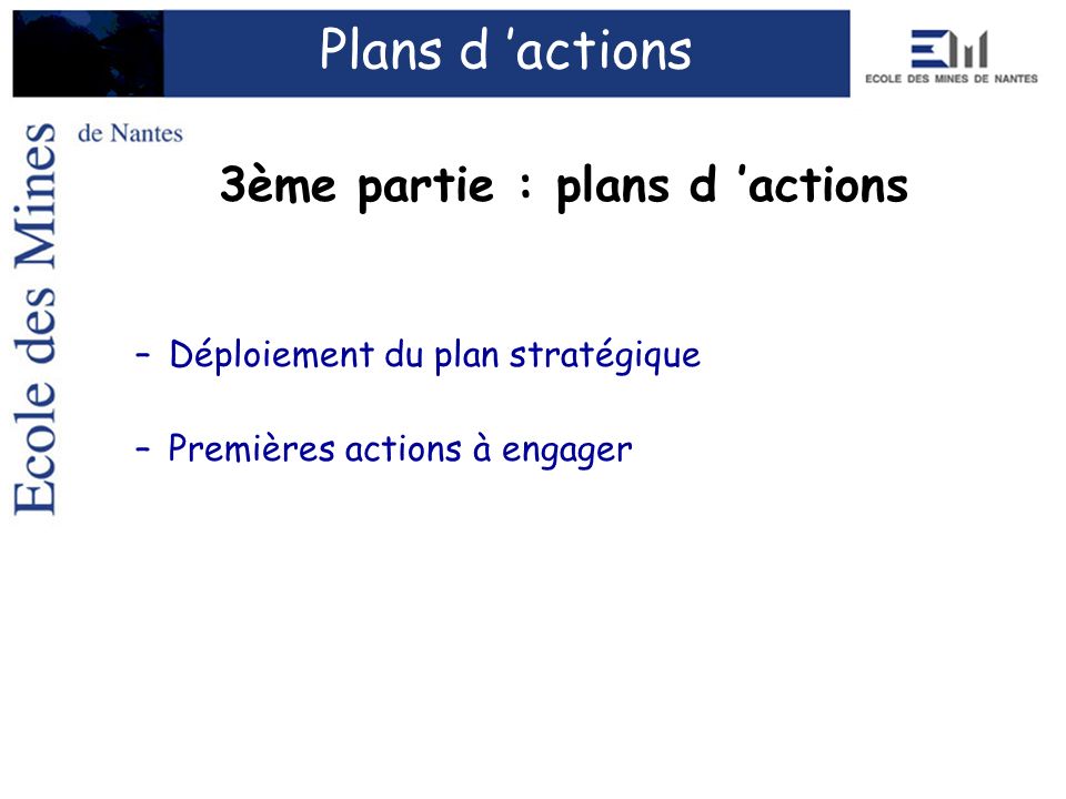 3ème partie : plans d ’actions