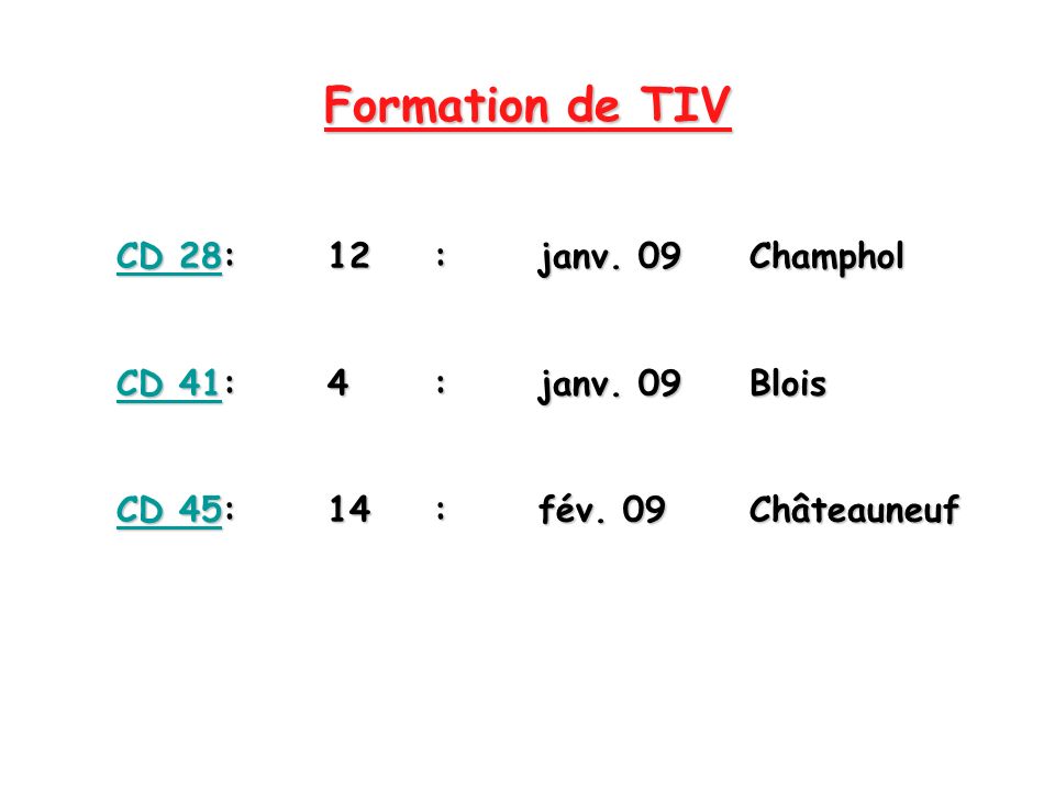 Formation de TIV CD 28 : 12 : janv. 09 Champhol