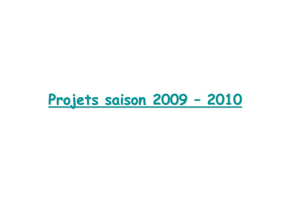 Projets saison 2009 – 2010