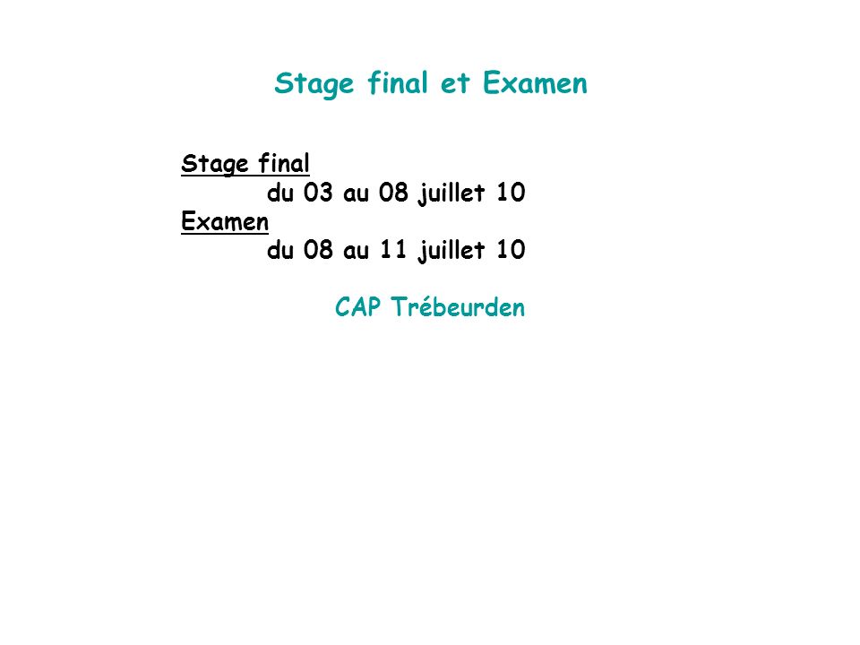 Stage final et Examen Stage final du 03 au 08 juillet 10 Examen