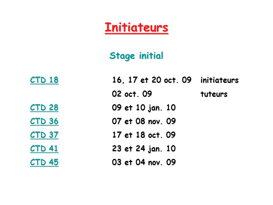 Initiateurs Stage initial CTD 18 16, 17 et 20 oct. 09 initiateurs
