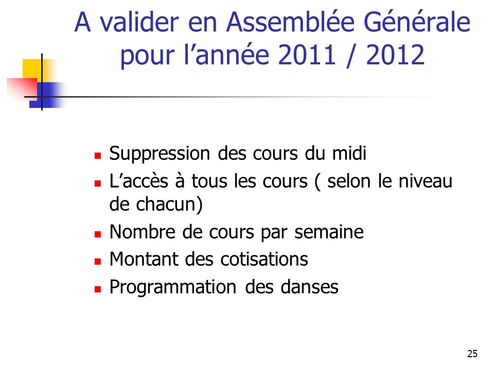 A valider en Assemblée Générale pour l’année 2011 / 2012