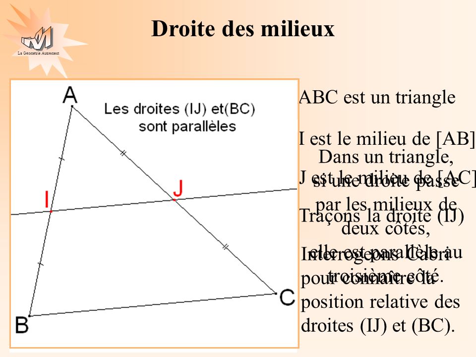 Droite des milieux ABC est un triangle I est le milieu de [AB]