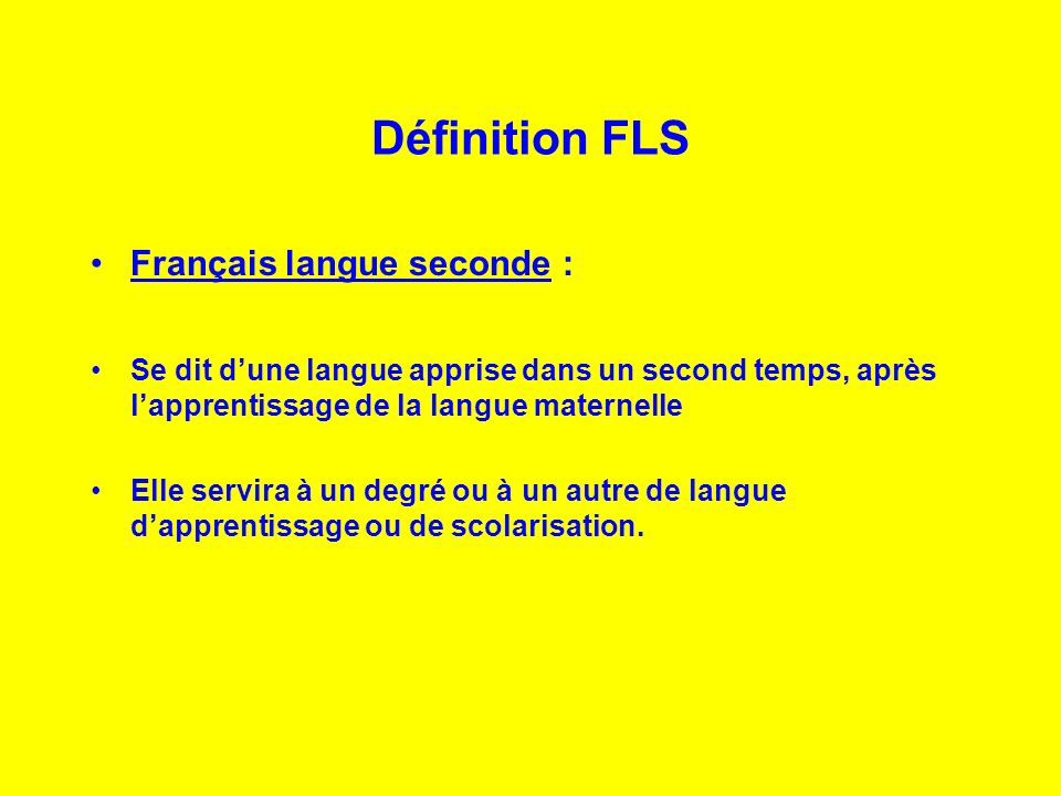 Définition FLS Français langue seconde :