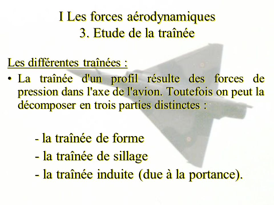 I Les forces aérodynamiques 3. Etude de la traînée