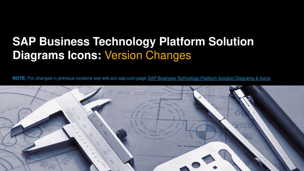 SAP Business Technology Platform Solution Diagrams Icons: Version Changes NOTE: For changes in previous versions see wiki.scn.sap.com page SAP Business Technology Platform Solution Diagrams & Icons