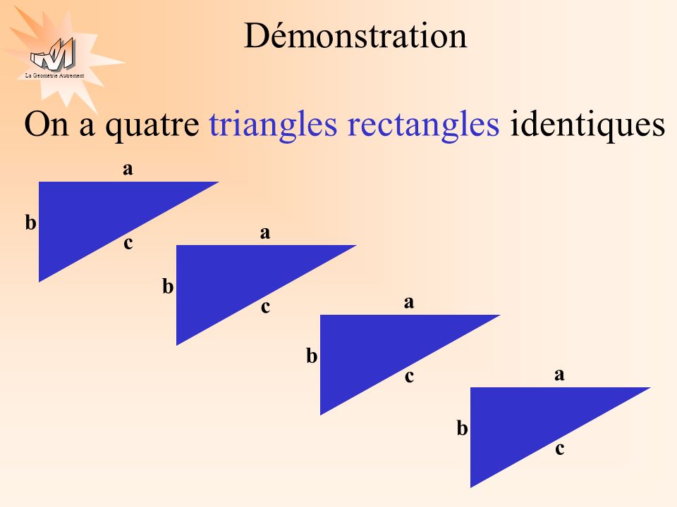 On a quatre triangles rectangles identiques