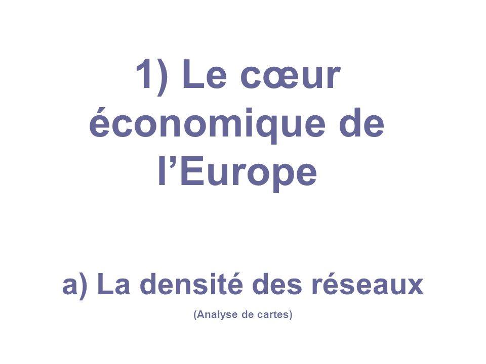 1) Le cœur économique de l’Europe