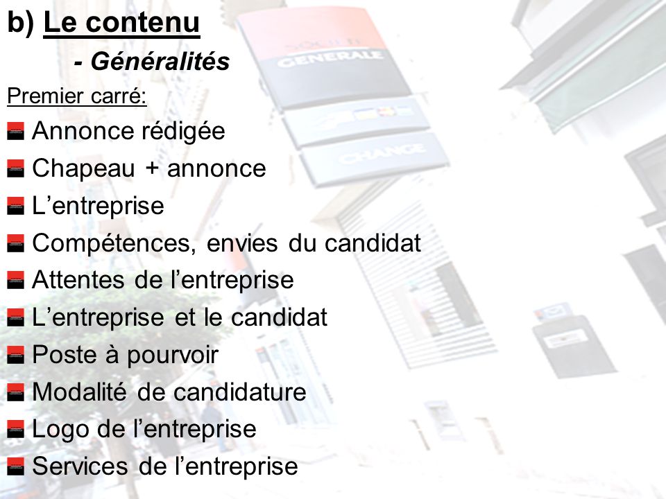b) Le contenu - Généralités Annonce rédigée Chapeau + annonce